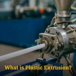  What is Plastic Extrusion