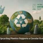 How Upcycling Plastics Supports a Circular Economy