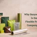 Why Banyan Nation Is the Leading Flexible Packaging Company in India