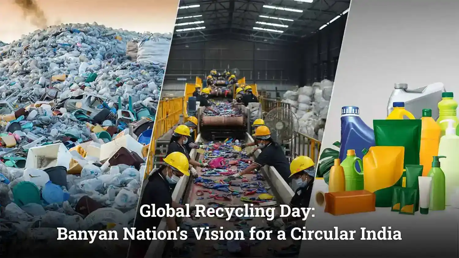 Global Recycling Day Banyan Nations Vision for a Circular India